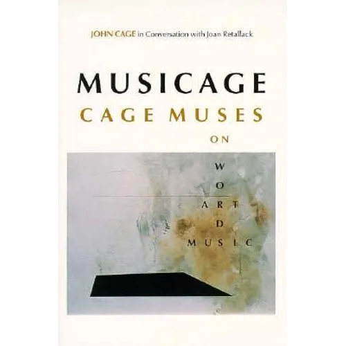 Musicage: Cage Muses on Words * Art * Music