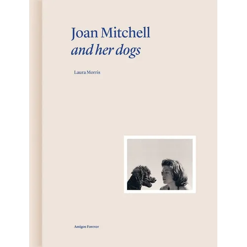 Joan Mitchell and Her Dogs
