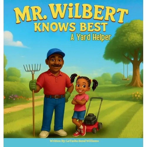 Mr. Wilbert Knows Best: A Yard Helper