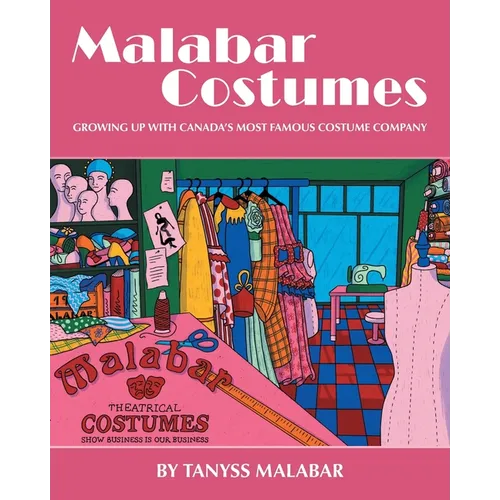 Malabar Costumes: Growing Up With Canada's Most Famous Costume Company