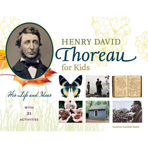 Henry David Thoreau for Kids: His Life and Ideas, with 21 Activities Volume 64