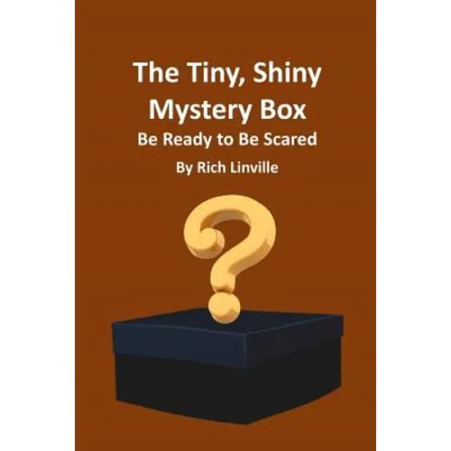 The Tiny, Shiny Mystery Box Be Ready to Be Scared