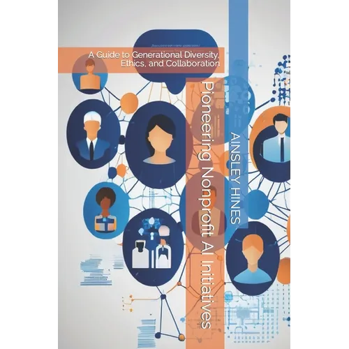 Pioneering Nonprofit AI Initiatives: A Guide to Generational Diversity, Ethics, and Collaboration