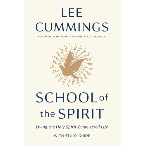 School of the Spirit: Living the Holy Spirit-Empowered Life