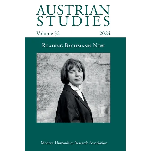Austrian Studies Vol. 32: Reading Bachmann Now