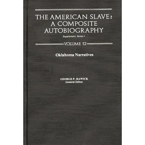 The American Slave: Oklahoma Narratives Supp. Ser. 1, Vol 12