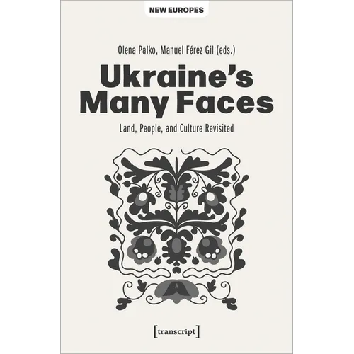 Ukraine's Many Faces: Land, People, and Culture Revisited