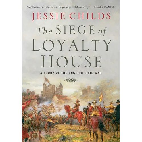 The Siege of Loyalty House: A Story of the English Civil War
