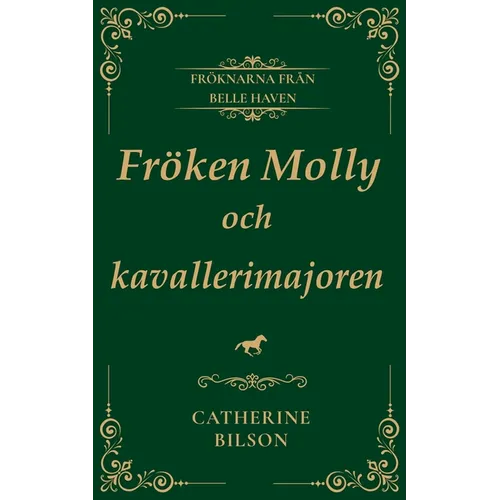 Fröken Molly och kavallerimajoren: En söt historisk romans om hästar, skandal och funnen familj