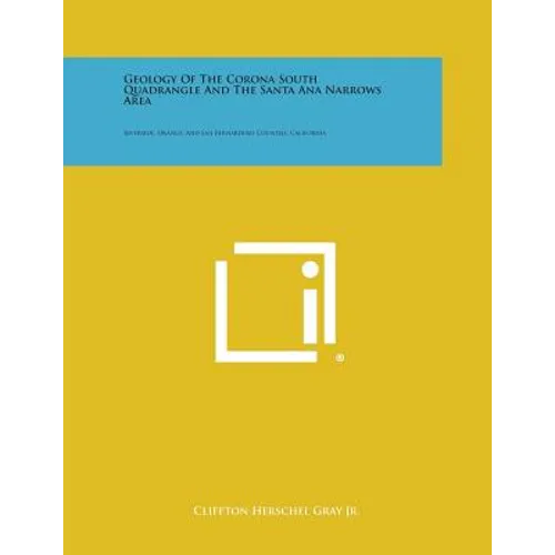 Geology of the Corona South Quadrangle and the Santa Ana Narrows Area: Riverside, Orange, and San Bernardino Counties, California