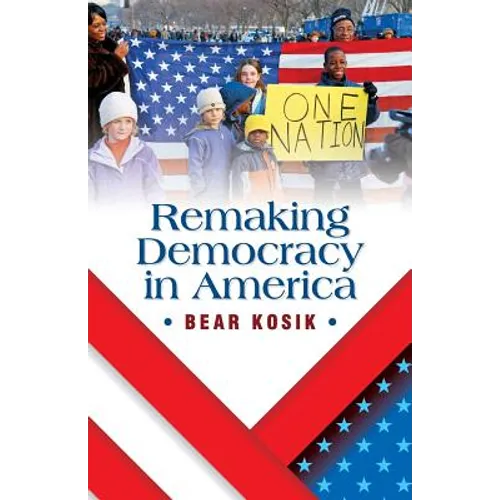 Remaking Democracy in America