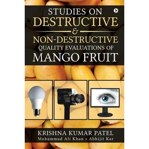 Studies on Destructive and Non-Destructive Quality Evaluations of Mango Fruit