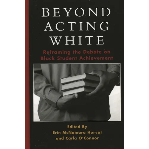 Beyond Acting White: Reframing the Debate on Black Student Achievement