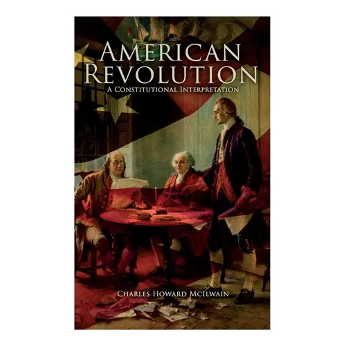 American Revolution: A Constitutional Interpretation