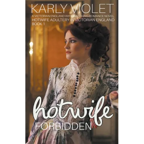 Hotwife Forbidden - A Victorian England Wife Watching Romance Novel