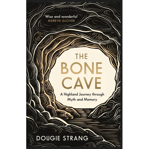 The Bone Cave: A Highland Journey Through Myth and Memory