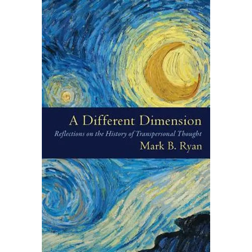 A Different Dimension: Reflections on the History of Transpersonal Thought