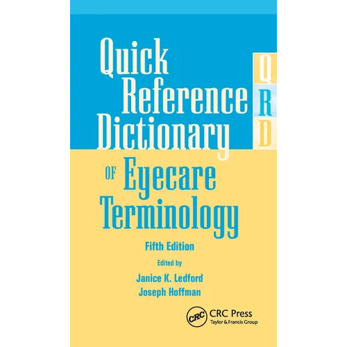 Quick Reference Dictionary of Eyecare Terminology