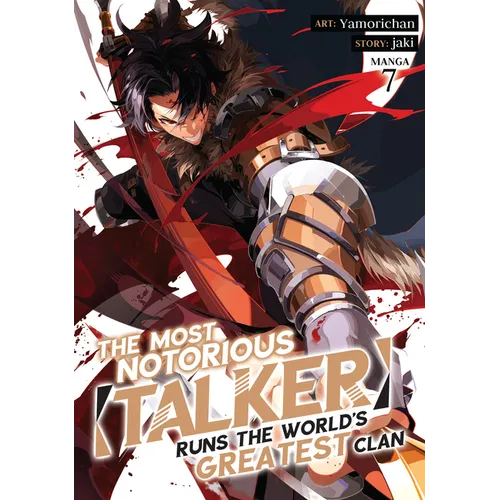 The Most Notorious "Talker" Runs the World's Greatest Clan (Manga) Vol. 7