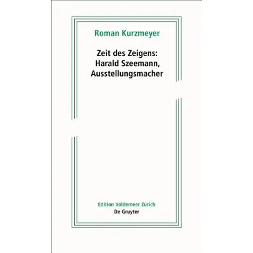 Zeit Des Zeigens - Harald Szeemann, Ausstellungsmacher