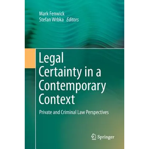 Legal Certainty in a Contemporary Context: Private and Criminal Law Perspectives