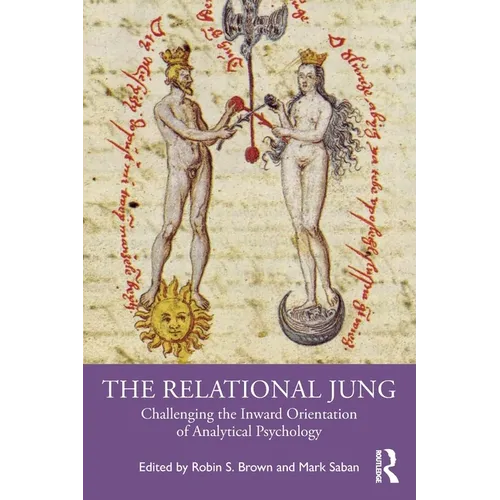 The Relational Jung: Challenging the Inward Orientation of Analytical Psychology
