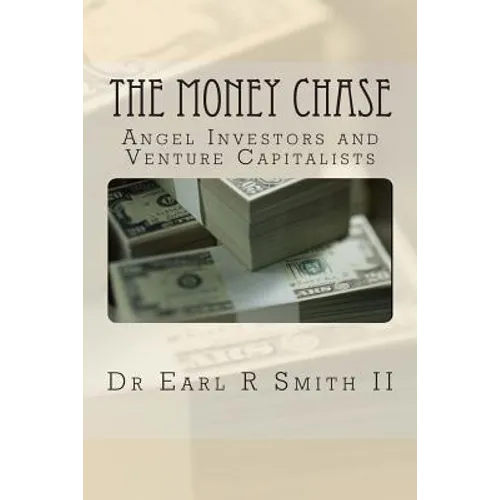 The Money Chase: Angel Investors and Venture Capitalists