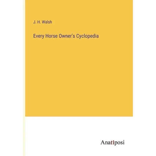 Every Horse Owner's Cyclopedia
