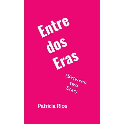 Entre Dos Eras: Between Two Eras