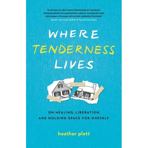 Where Tenderness Lives: On Healing, Liberation, and Holding Space for Oneself