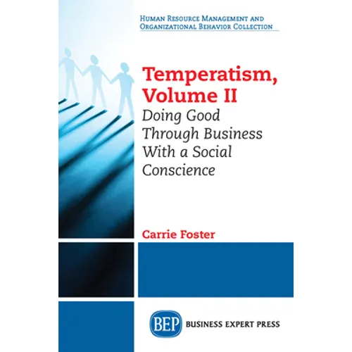 Temperatism, Volume II: Doing Good Through Business With a Social Conscience
