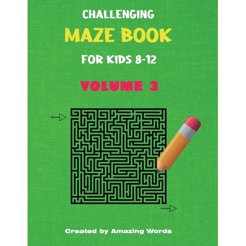 Challenging Maze Book for Kids 8-12 Volume 3 (Kids Activity Book)