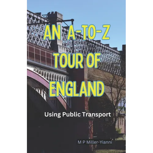 An A-to-Z Tour of England: Using Public Transport