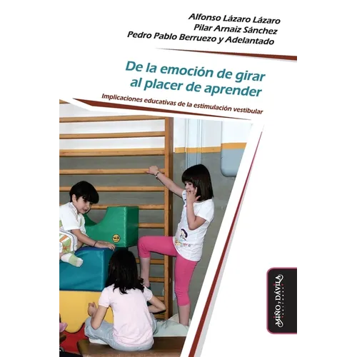 De la emoción de girar al placer de aprender: Implicaciones educativas de la estimulación vestibular