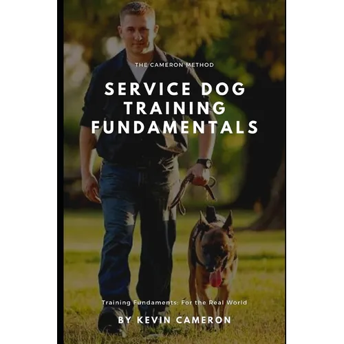 The Cameron Method: Service Dog Training Fundamentals