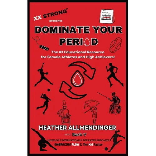 Dominate Your Period: The #1 Educational Resource for Female Athletes and High Achievers!