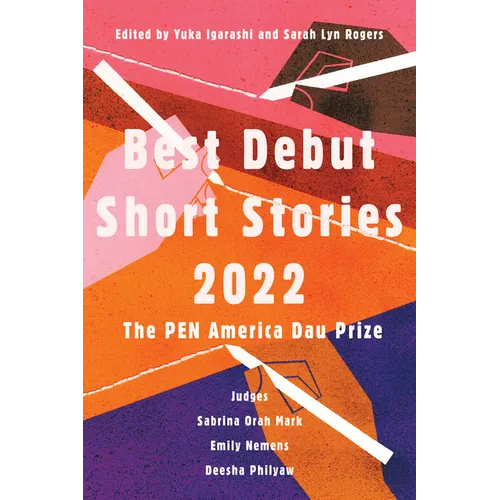 Best Debut Short Stories 2022: The Pen America Dau Prize