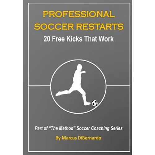 Professional Soccer Restarts: 20 Free Kicks That Work