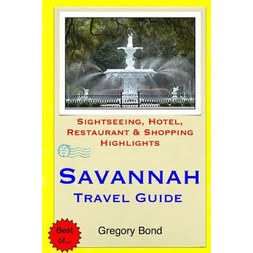 Savannah Travel Guide: Sightseeing, Hotel, Restaurant & Shopping Highlights