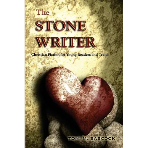 The Stone Writer: Christian Fiction for Young Readers and Teens