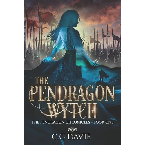 The Pendragon Wytch: The Pendragon Chronicles