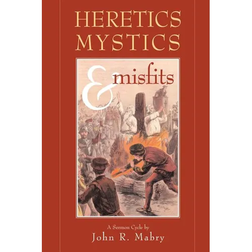 Heretics, Mystics & Misfits