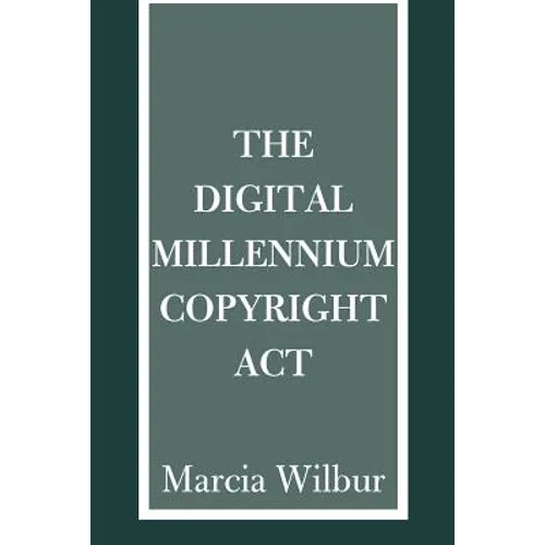 The Digital Millennium Copyright ACT