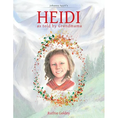 HEIDI as told by Grandmama: Johanna Spyri's