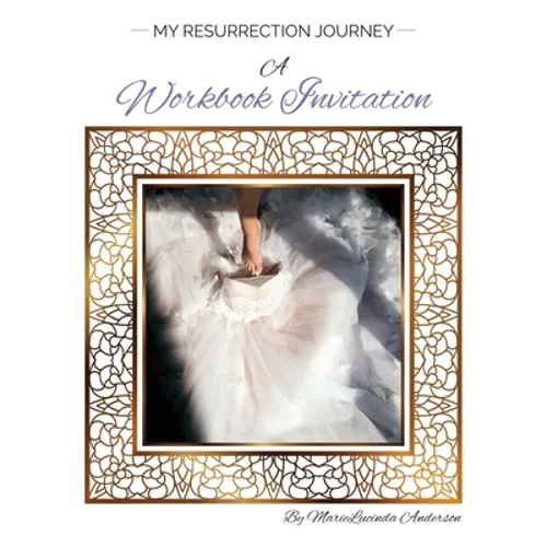 My Resurrection Journey A Workbook Invitation