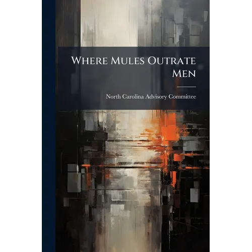 Where Mules Outrate Men: Migrant and Seasonal Farmworkers in North Carolina