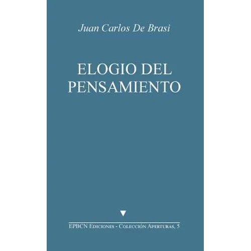 Elogio del Pensamiento: Seguido de Jacques Derrida, Un Pensador Monstruoso