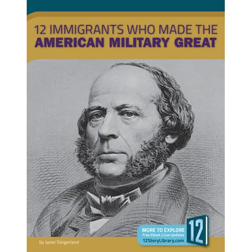 12 Immigrants Who Made the American Military Great - Library Binding