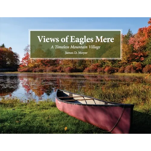 Views of Eagles Mere: A Timeless Mountain Village