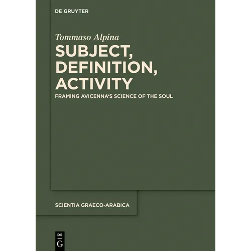 Subject, Definition, Activity: Framing Avicenna's Science of the Soul